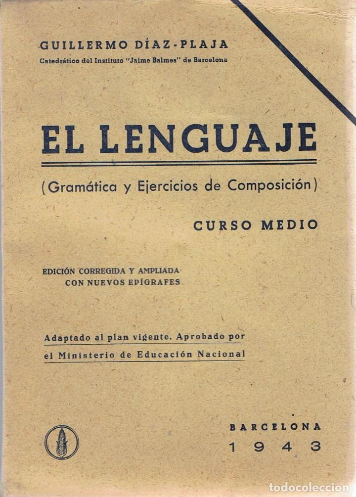 Libros: EL LENGUAJE (Gram&aacute;tica y ejercicios de Composici&oacute;n)  - D&iacute;az-Plaja.  Guillermo - Foto 1