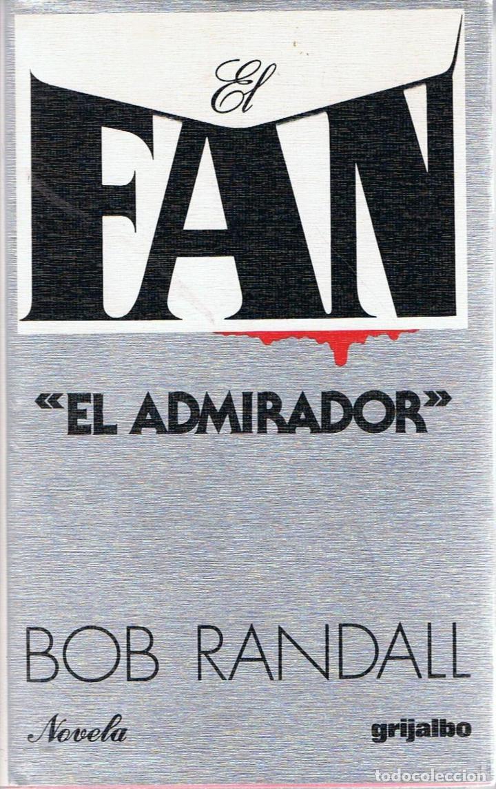 Libros: EL ADMIRADOR (&ldquo;The Fan&rdquo;)  - Randall.  Bob - Foto 1