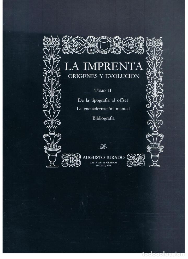 Libros: LA IMPRENTA. OR&Iacute;GENES Y EVOLUCI&Oacute;N. 2 Tomos. - Jurado.  Augusto - Foto 5
