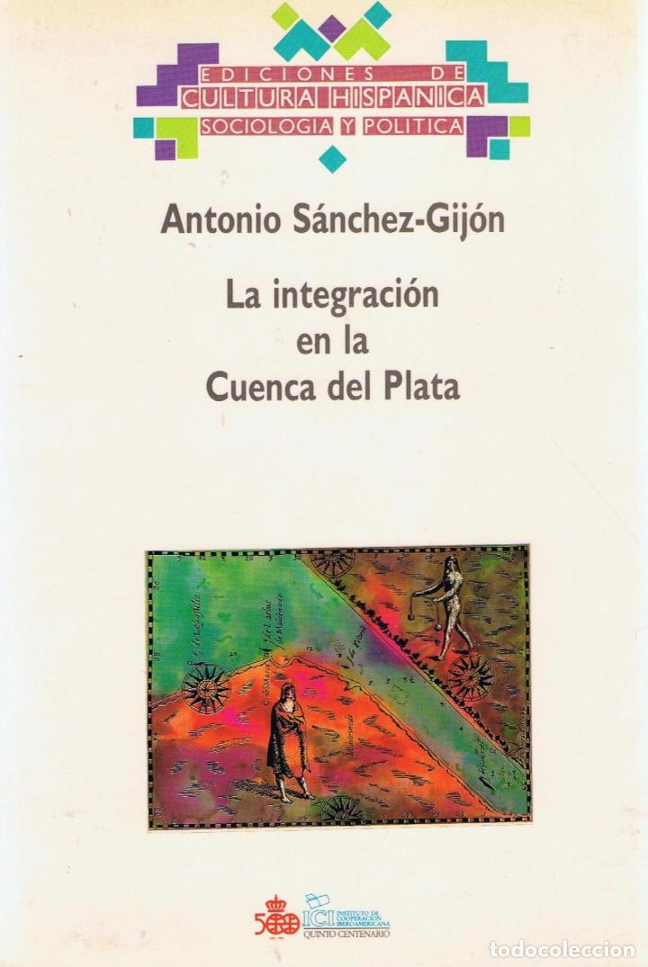 Libros: LA INTEGRACI&Oacute;N EN LA CUENCA DEL PLATA - S&aacute;nchez-Gij&oacute;n.  Antonio - Foto 1