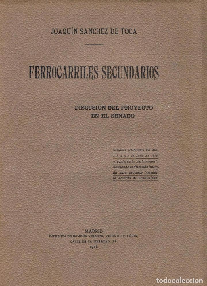 Libros: FERROCARRILES SECUNDARIOS. Discusi&oacute;n del proyecto en el Senado - Sanchez de Toca.  Joaqu&iacute;n - Foto 1