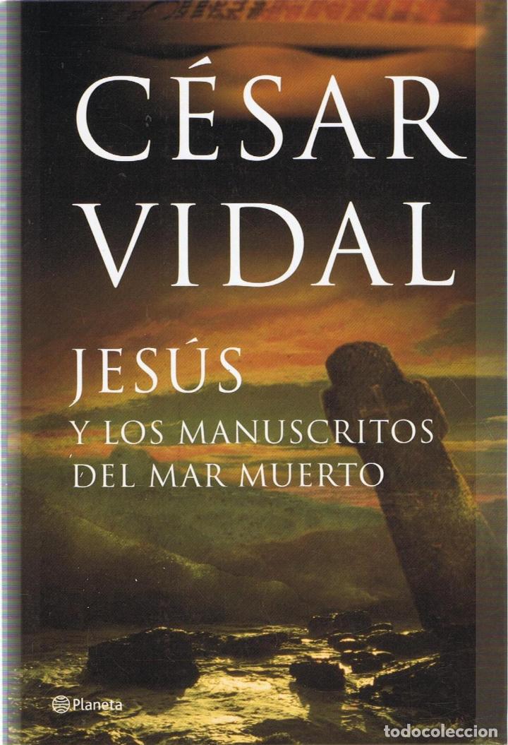 Libros: JES&Uacute;S Y LOS MANUSCRITOS DEL MAR MUERTO - Vidal.  C&eacute;sar - Foto 1