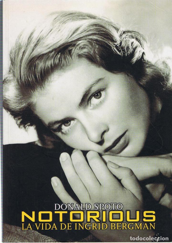 Libros: NOTORIOUS. LA VIDA DE INGRID BERGMAN - Spoto.  Donald - Foto 1