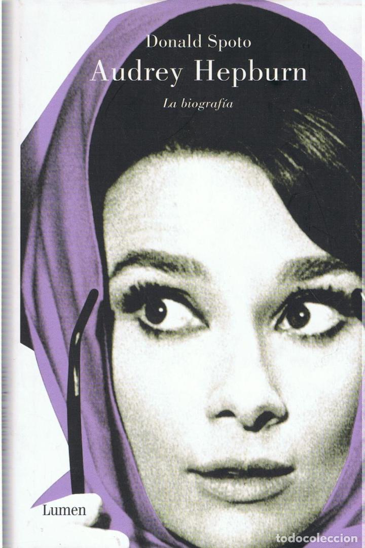 Libros: AUDREY HEPBURN. LA BIOGRAF&Iacute;A - Spoto. Donald - Foto 1