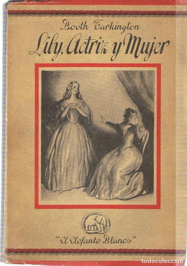 Libros: LILY, ACTRIZ Y MUJER - Tarkington.  Booth - Foto 1