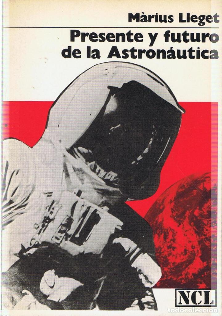 Libros: PRESENTE Y FUTURO DE LA ASTRON&Aacute;UTICA - Lleget.  M&aacute;rius - Foto 1
