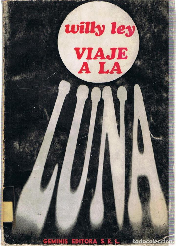 Libros: VIAJE A LA LUNA - Ley. Willy - Foto 1