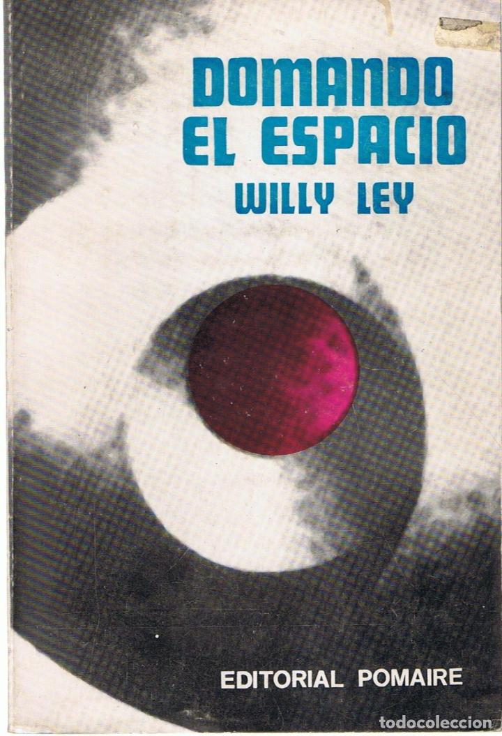Libros: DOMANDO EL ESPACIO - Ley.  Willy - Foto 1
