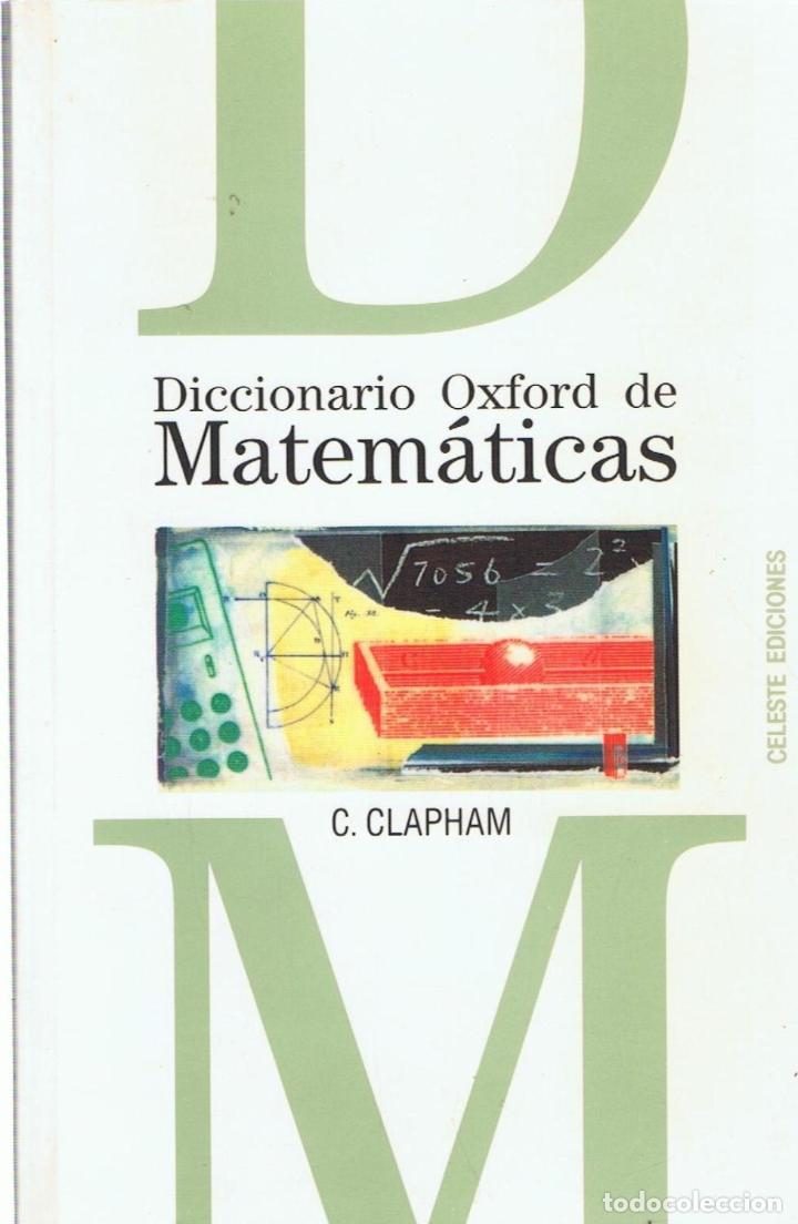 Libri di seconda mano: DICCIONARIO OXFORD DE MATEM&Aacute;TICAS - Clapham.  C