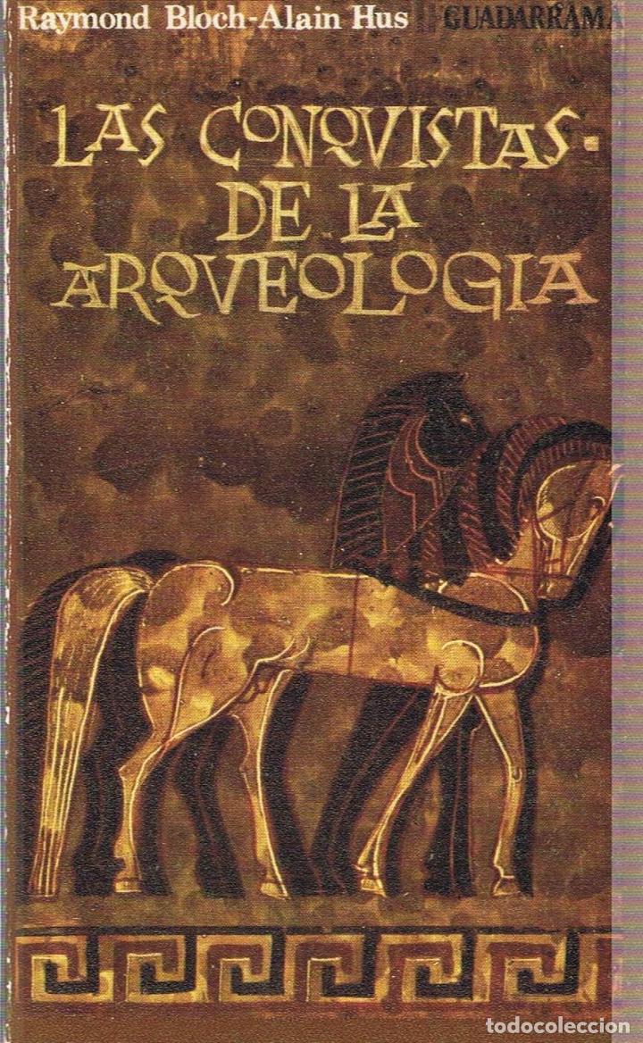 Libros: LAS CONQUISTAS DE LA ARQUEOLOG&Iacute;A - Bloch.  Raymond, / Alain Hus - Foto 1