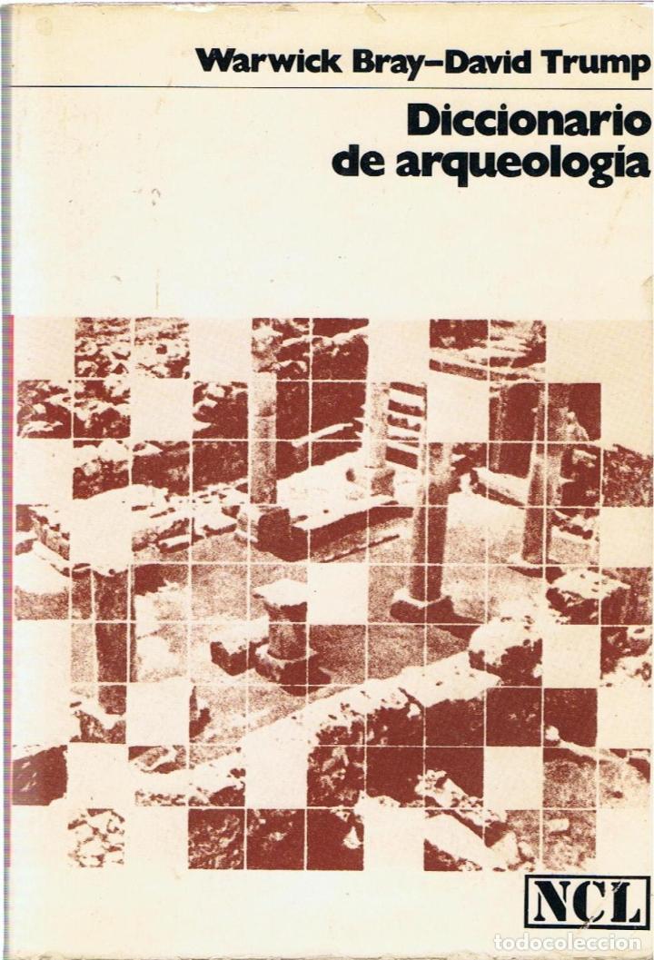 Libros: DICCIONARIO DE ARQUEOLOG&Iacute;A - Bray.  Warwick, / David Trump - Foto 1