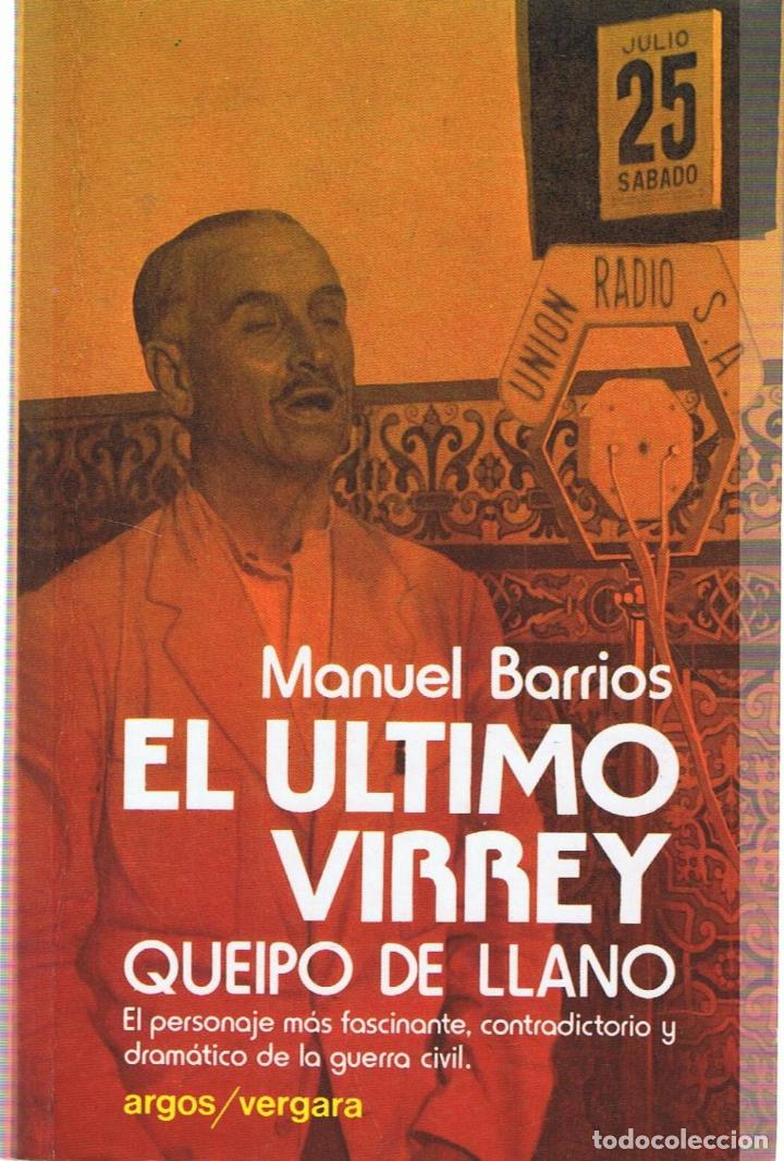 Libros: EL &Uacute;LTIMO VIRREY QUEIPO DE LLANO - Barrios.  Manuel - Foto 1