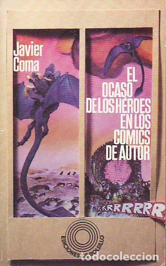 Libros: EL OCASO DE LOS H&Eacute;ROES EN LOS COMICS DE AUTOR - Coma, Javier - Foto 1