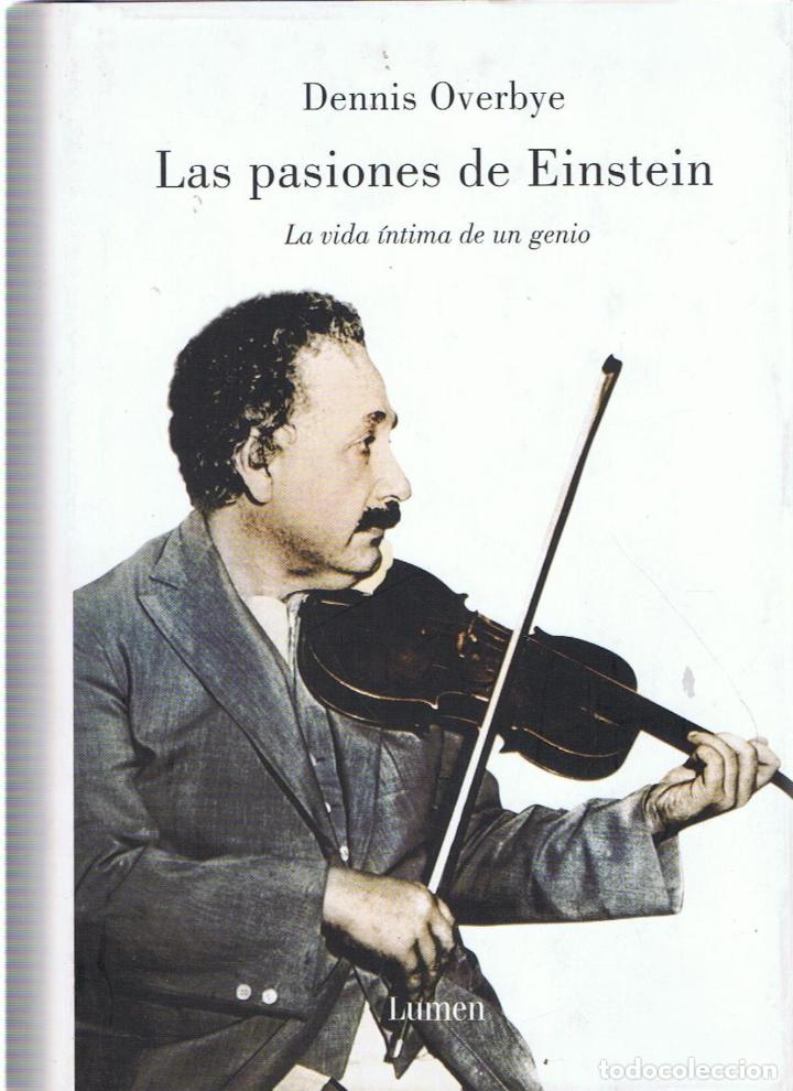 Libros: LAS PASIONES DE EINSTEIN. La vida &iacute;ntima de un genio - Overbye.  Dennis - Foto 1