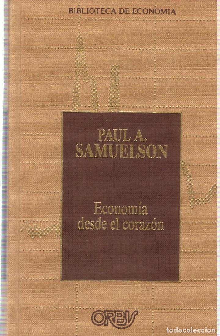 Libros: ECONOM&Iacute;A DESDE EL CORAZ&Oacute;N. Un muestrario de Samuelson - Samuelson.  Paul A., - Foto 1