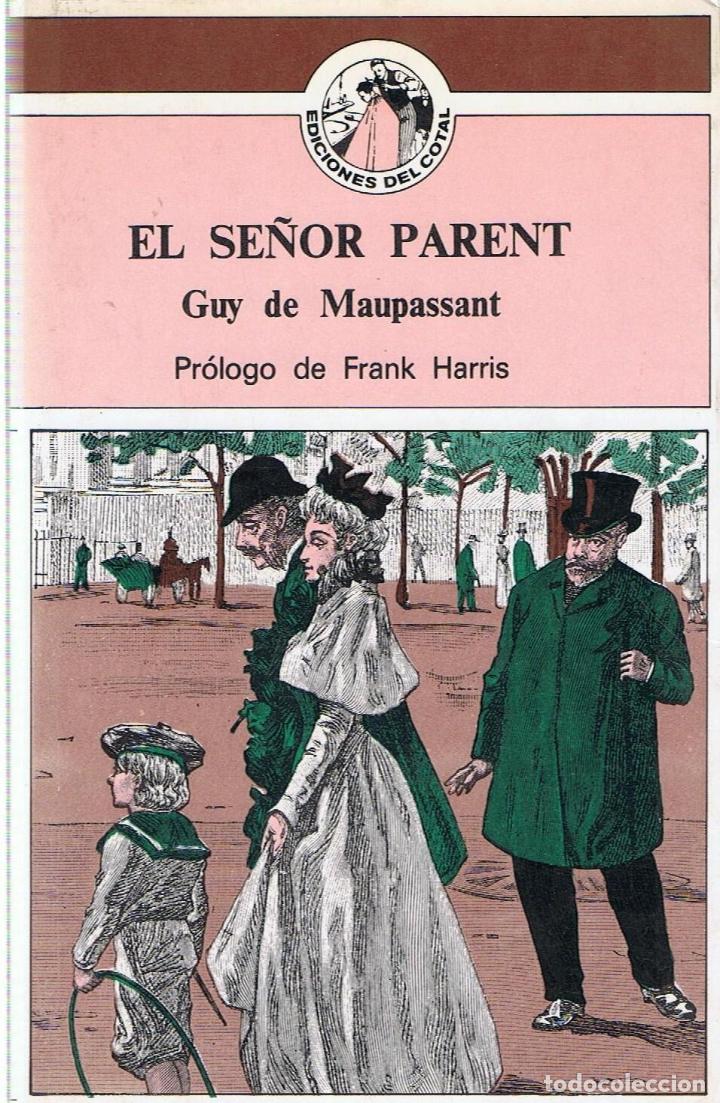 Libros: EL SE&Ntilde;OR PARENT - Maupassant.  Guy de - Foto 1