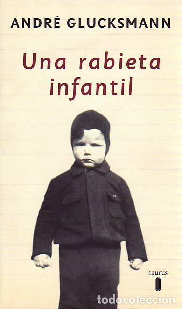 Libros: UNA RABIETA INFANTIL - Glucksmann, Andr&eacute; - Foto 1