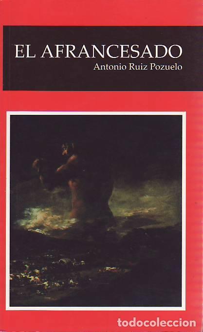 Libros: EL AFRANCESADO - Ruiz Pozuelo, Antonio - Foto 1