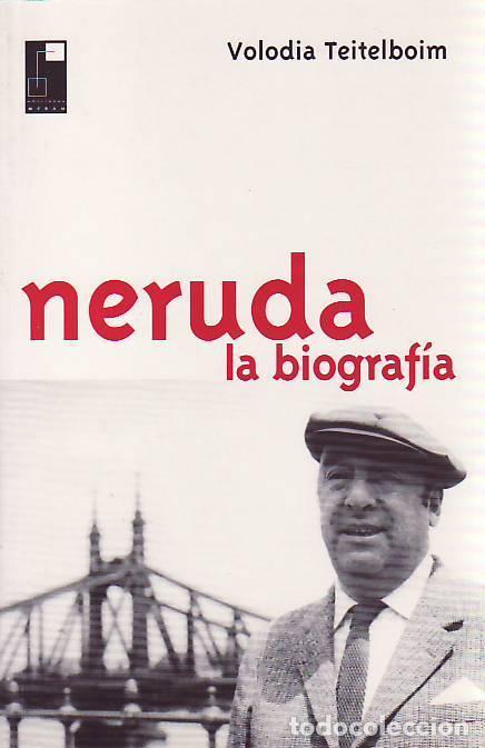 Libros: NERUDA. LA BIOGRAF&Iacute;A - Teitelboim, Volodia - Foto 1