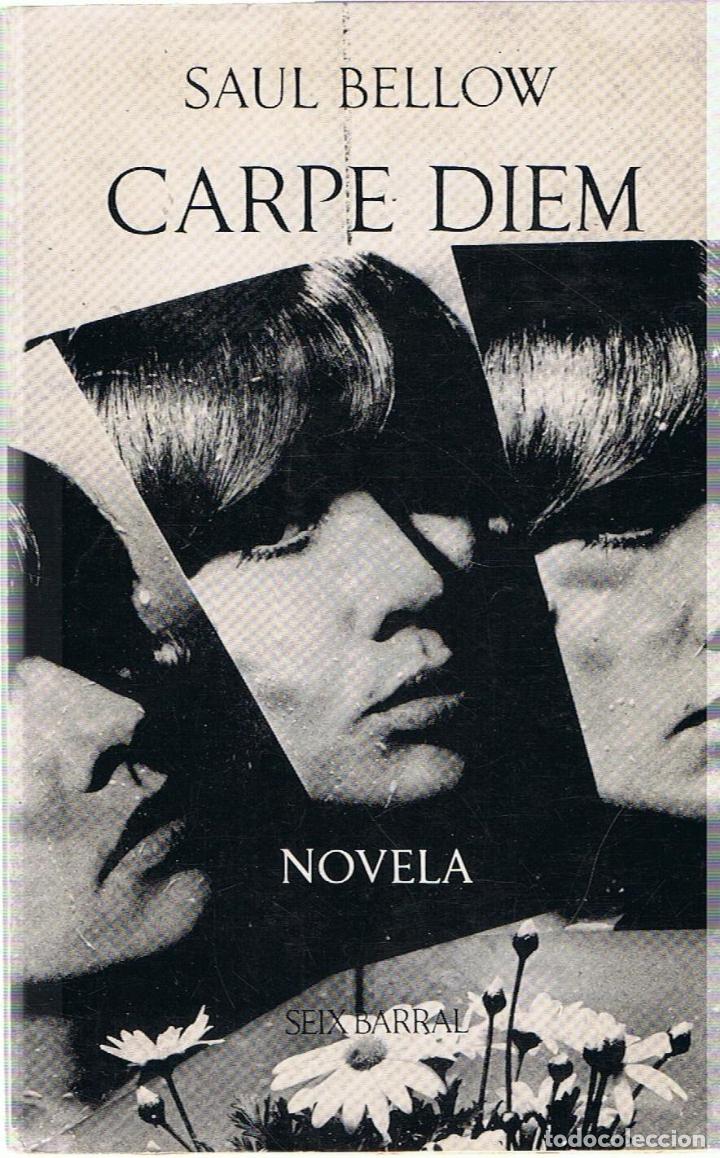 Libros: CARPE DIEM (Coge la flor del d&iacute;a)  - Bellow.  Saul - Foto 1