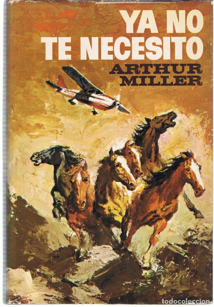 Libros: YA NO TE NECESITO - Miller.  Arthur - Foto 1