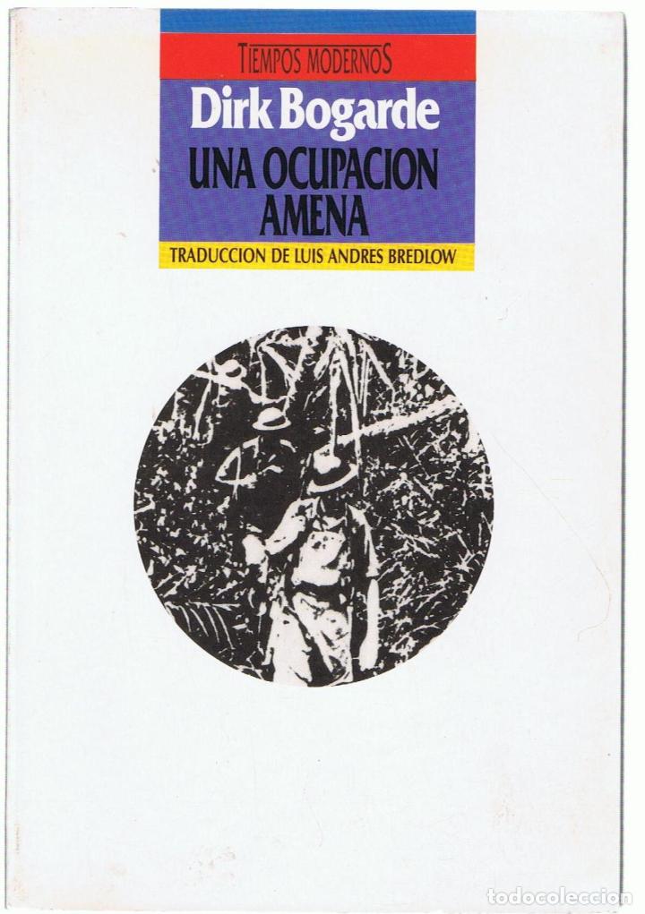 Libros: UNA OCUPACI&Oacute;N AMENA - Bogarde.  Dick - Foto 1