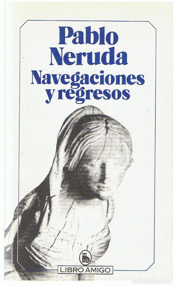 Libros: NAVEGACIONES Y REGRESOS - Neruda.  Pablo - Foto 1