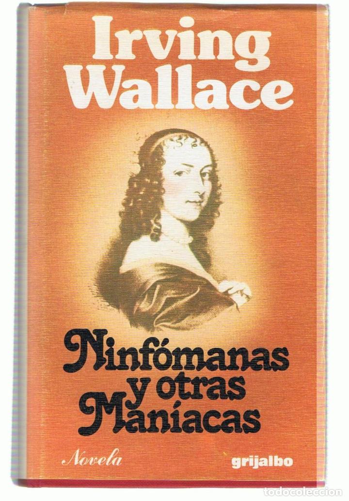 Libros: NINF&Oacute;MANAS Y OTRAS MANIACAS - Wallace.  Irving - Foto 1