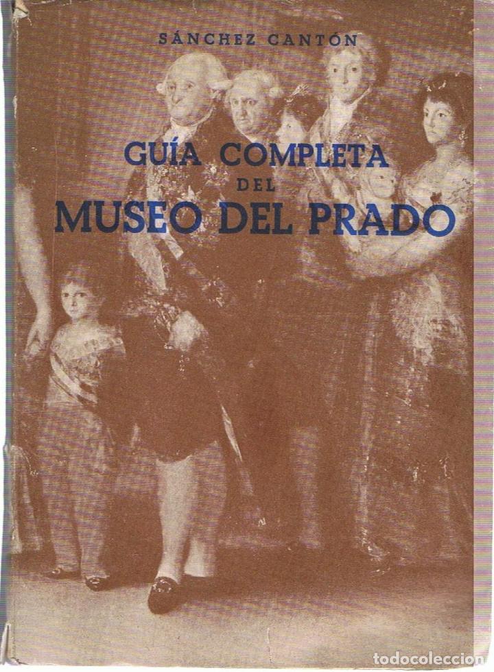 Libros: GU&Iacute;A COMPLETA DEL MUSEO DEL PRADO. - S&aacute;nchez Cant&oacute;n. F. J. - Foto 1