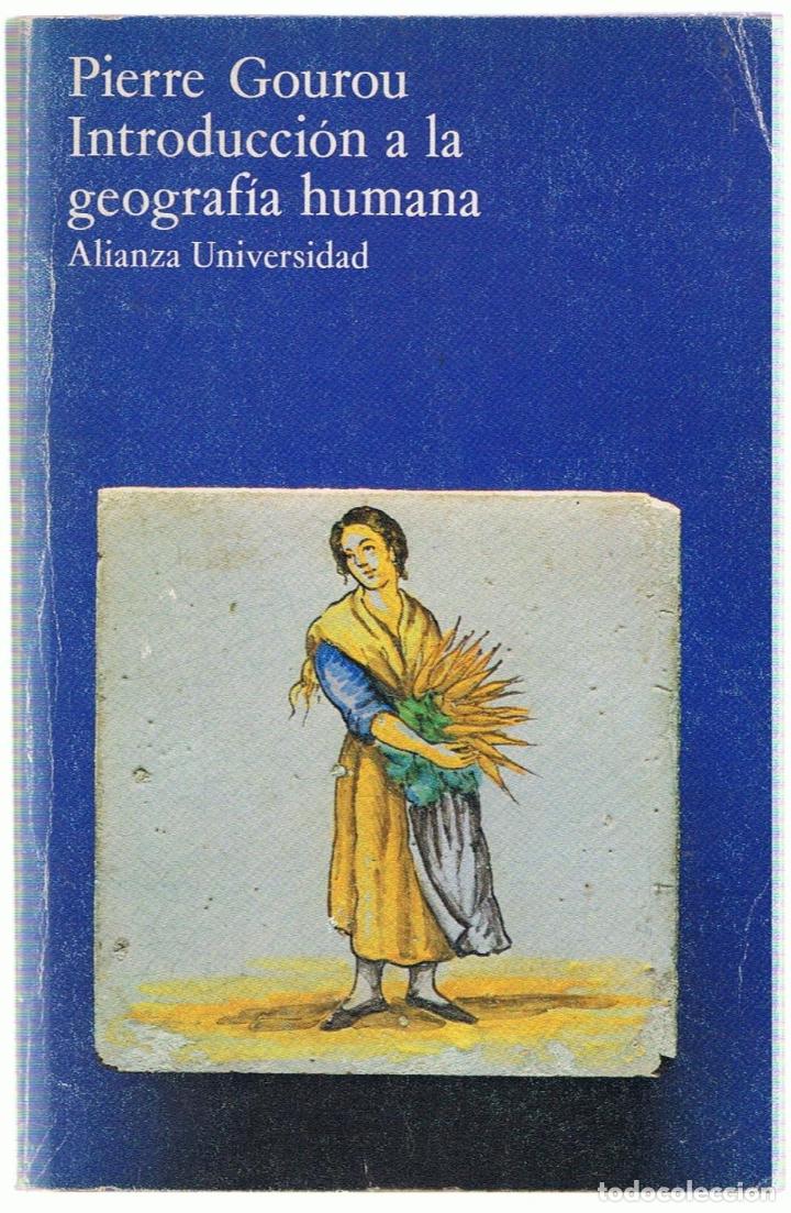 Libros: INTRODUCCI&Oacute;N A LA GEOGRAF&Iacute;A HUMANA - Gourou.  Pierre - Foto 1