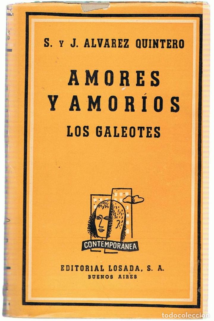 Libros: AMORES Y AMOR&Iacute;OS * LOS GALEOTES - &Aacute;lvarez Quintero.  S. y J., - Foto 1