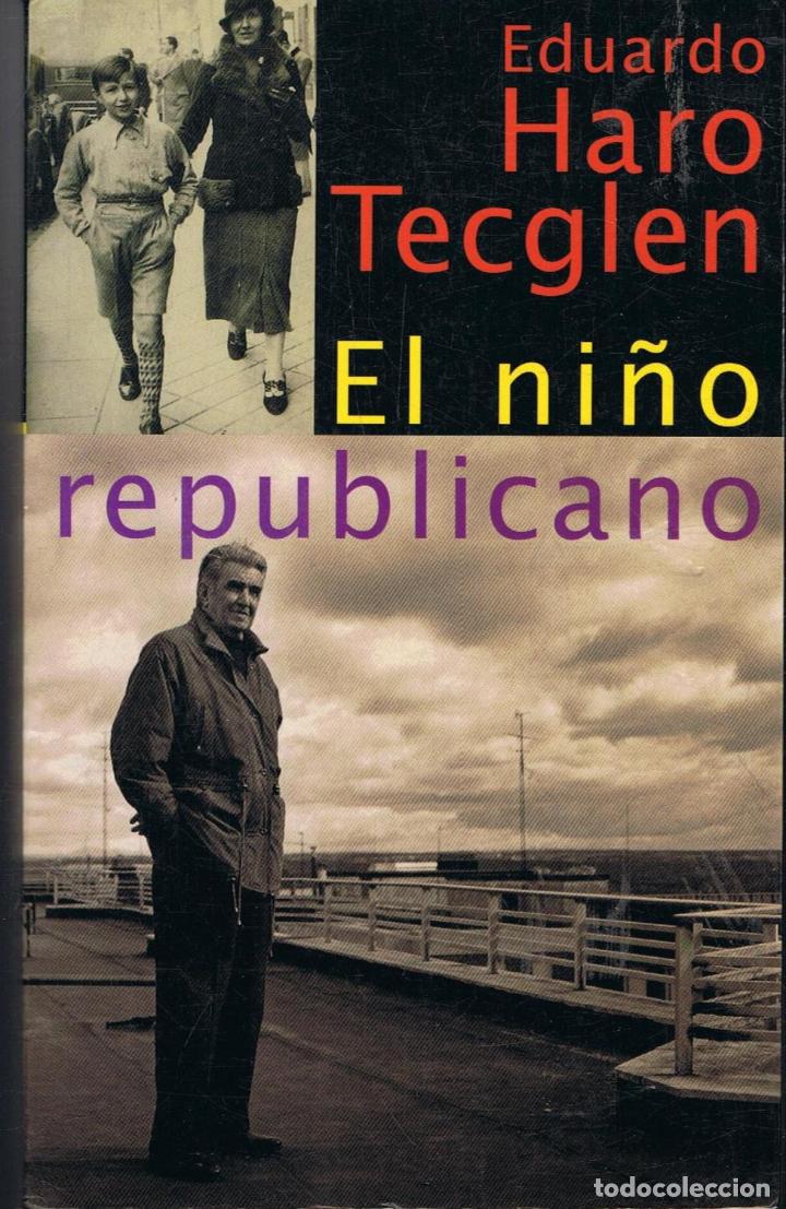 Libros: EL NI&Ntilde;O REPUBLICANO - Haro Tecglen.  Eduardo - Foto 1
