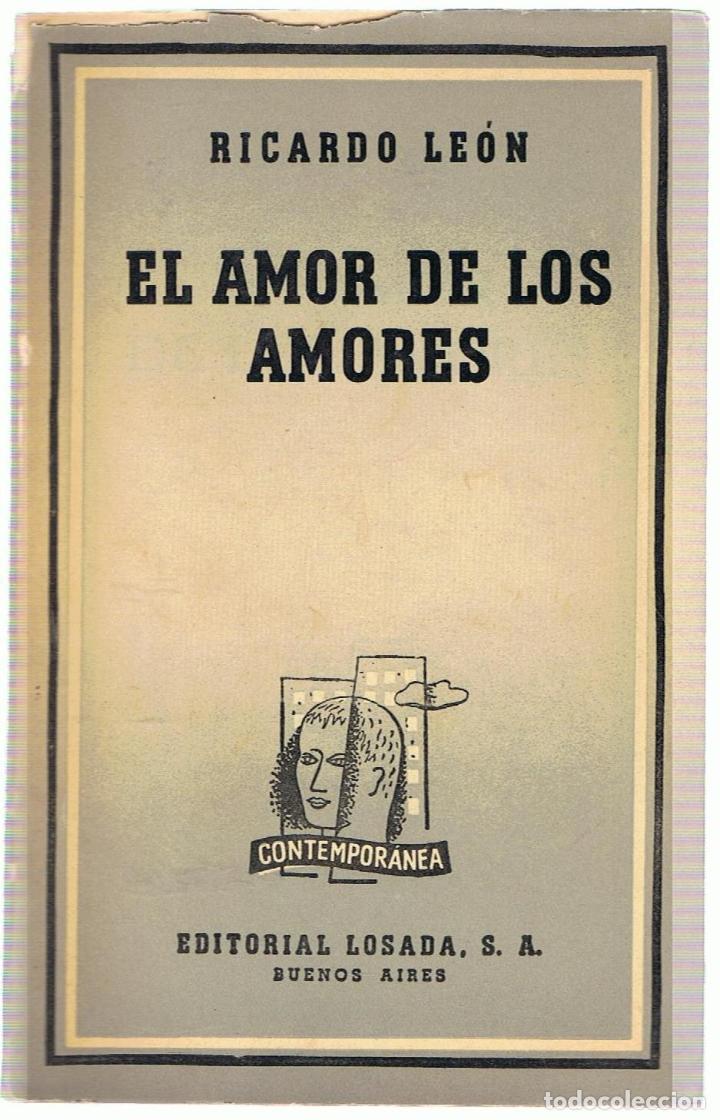 Libros: EL AMOR DE LOS AMORES - Le&oacute;n.  Ricardo - Foto 1