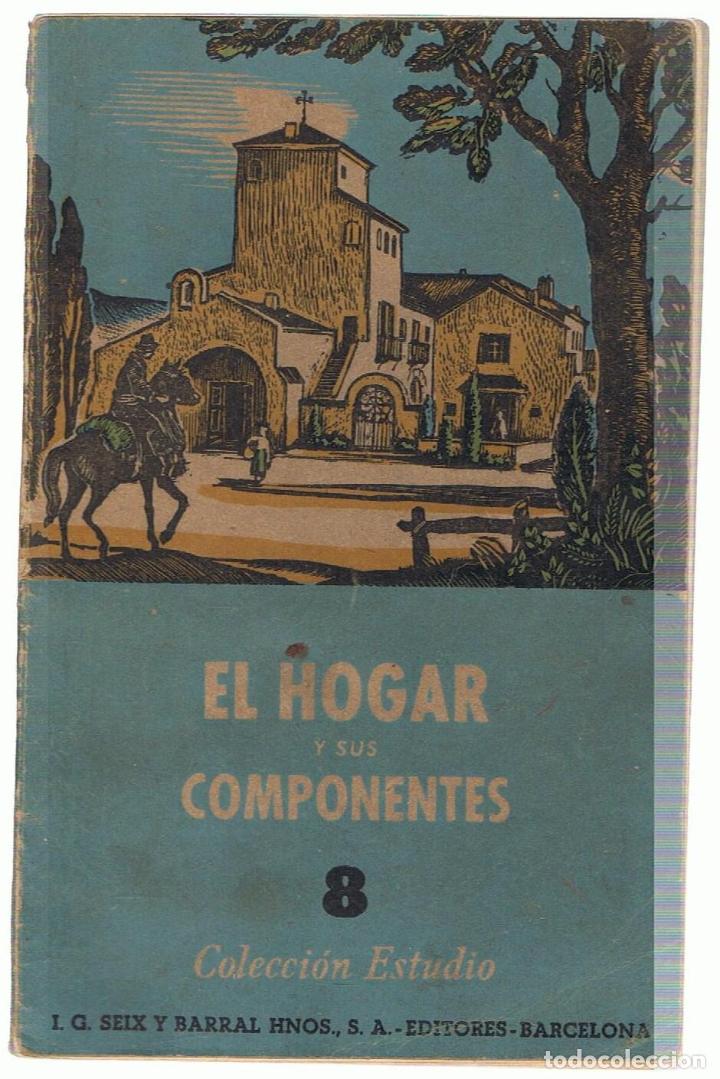 Libros: EL HOGAR Y SUS COMPONENTES A TRAV&Eacute;S DEL TIEMPO - Lleonart.  Jos&eacute; - Foto 1