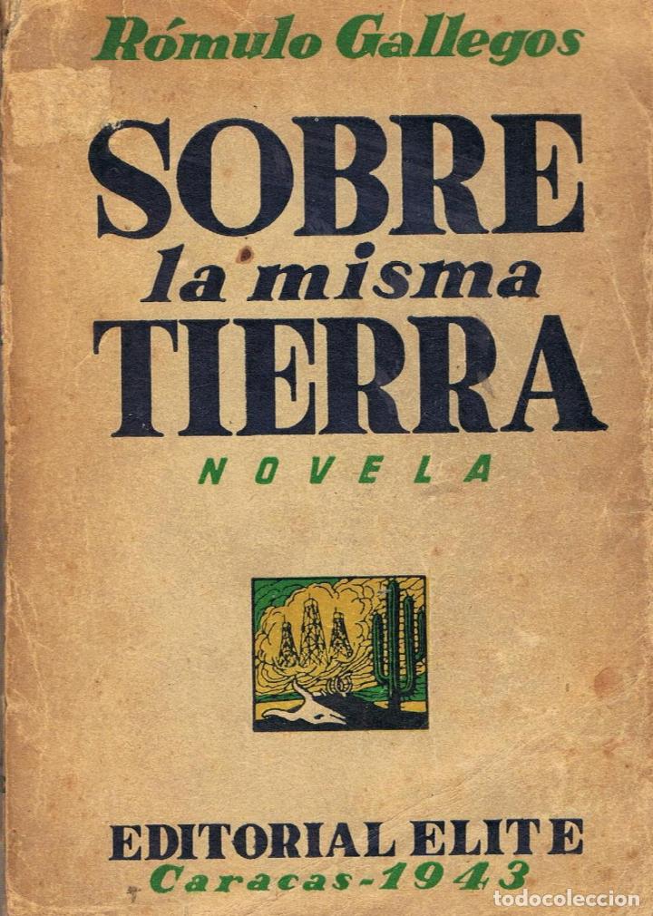 Libros: SOBRE LA MISMA TIERRA. Novela - Gallegos.  R&oacute;mulo - Foto 1