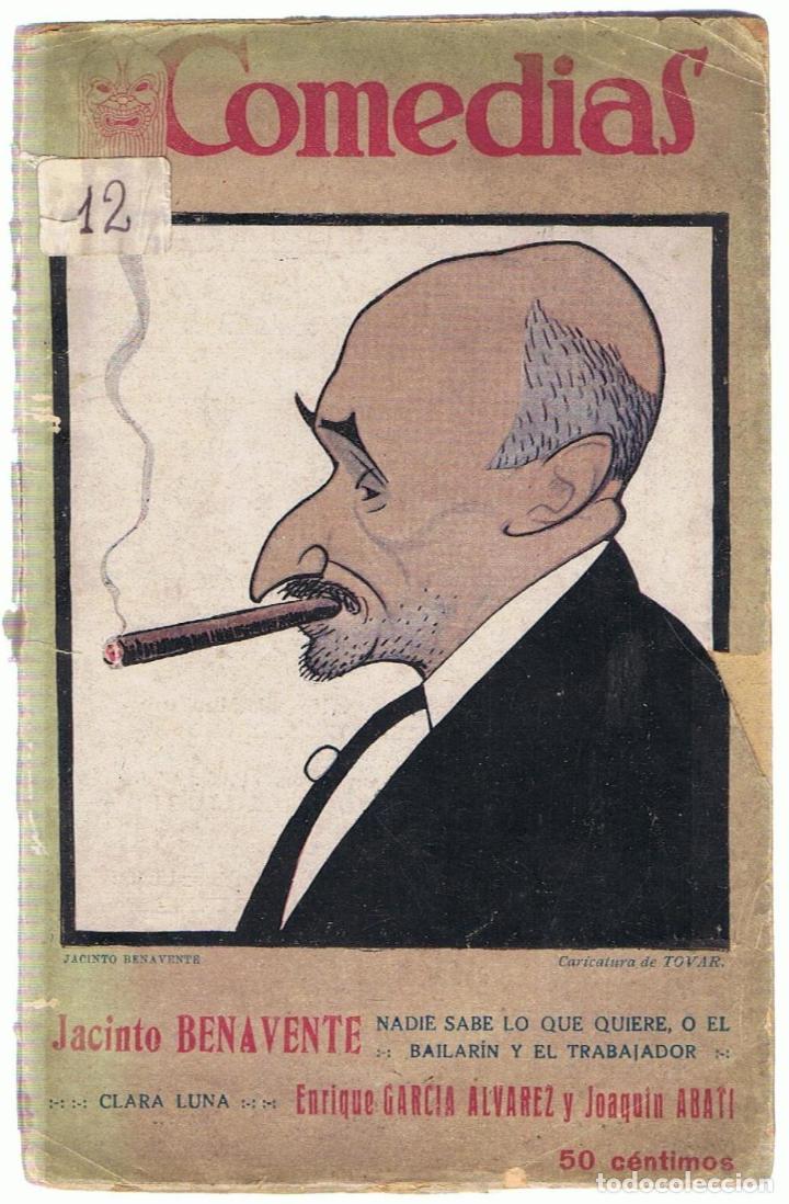 Libros: NADIE SABE LO QUE QUIERE, O EL BAILAR&Iacute;N Y EL TRABAJADOR * CLARO DE LUNA. - Benavente.  Jacinto, / E.