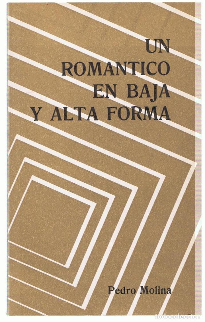 Libros: UN ROM&Aacute;NTICO EN BAJA Y ALTA FORMA - Molina.  Pedro - Foto 1
