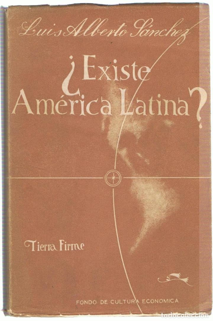 Libros: &iquest;EXISTE AM&Eacute;RICA LATINA?.  - S&aacute;nchez.  Luis Alberto - Foto 1