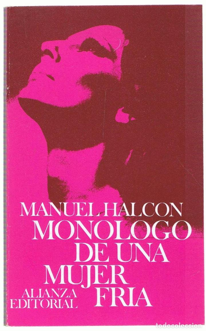 Libros: MON&Oacute;LOGO DE UNA MUJER FR&Iacute;A - Halc&oacute;n.  Manuel - Foto 1