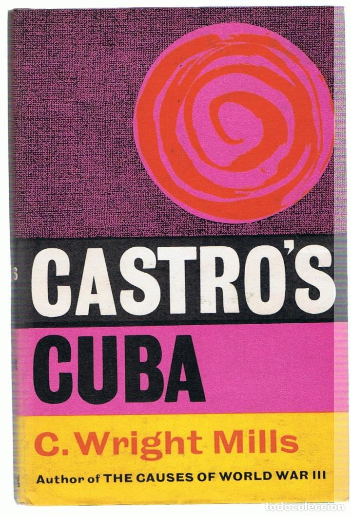 Libros: CASTRO&rsquo;S CUBA. THE REVOLUTION IN CUBA - Wright Mills.  C., - Foto 1