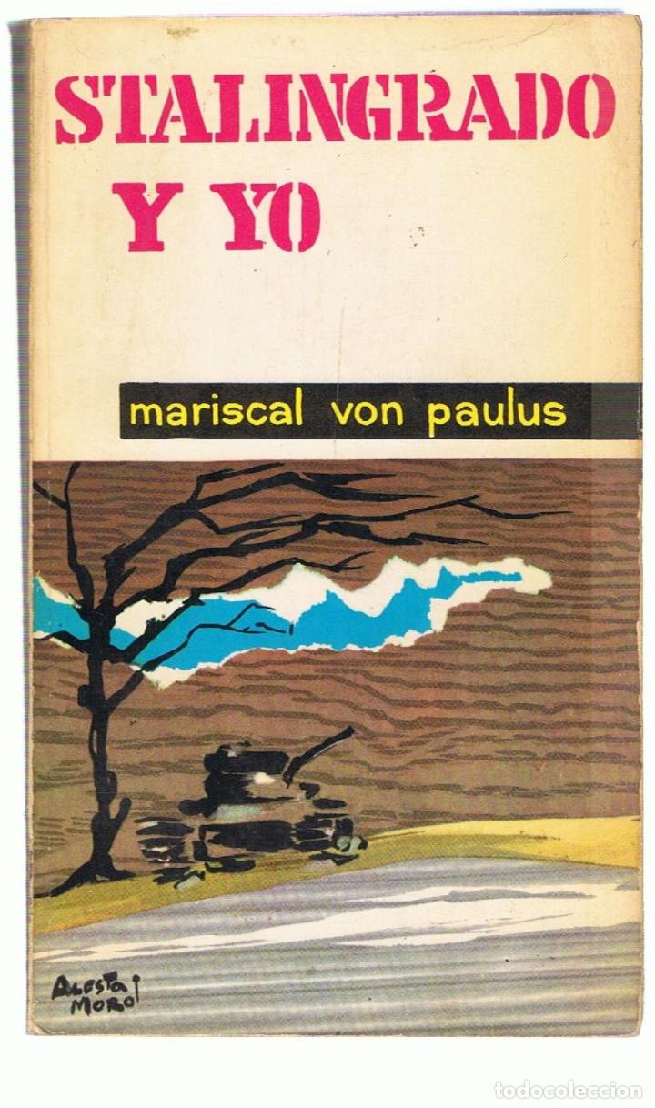 Libros: STANLINGRADO Y YO.  - Von Paulus.  Mariscal - Foto 1