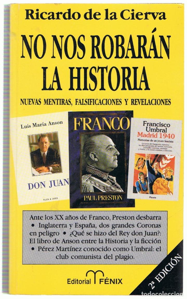 Libros: NO NOS ROBAR&Aacute;N LA HISTORIA - La Cierva.  Ricardo de, - Foto 1