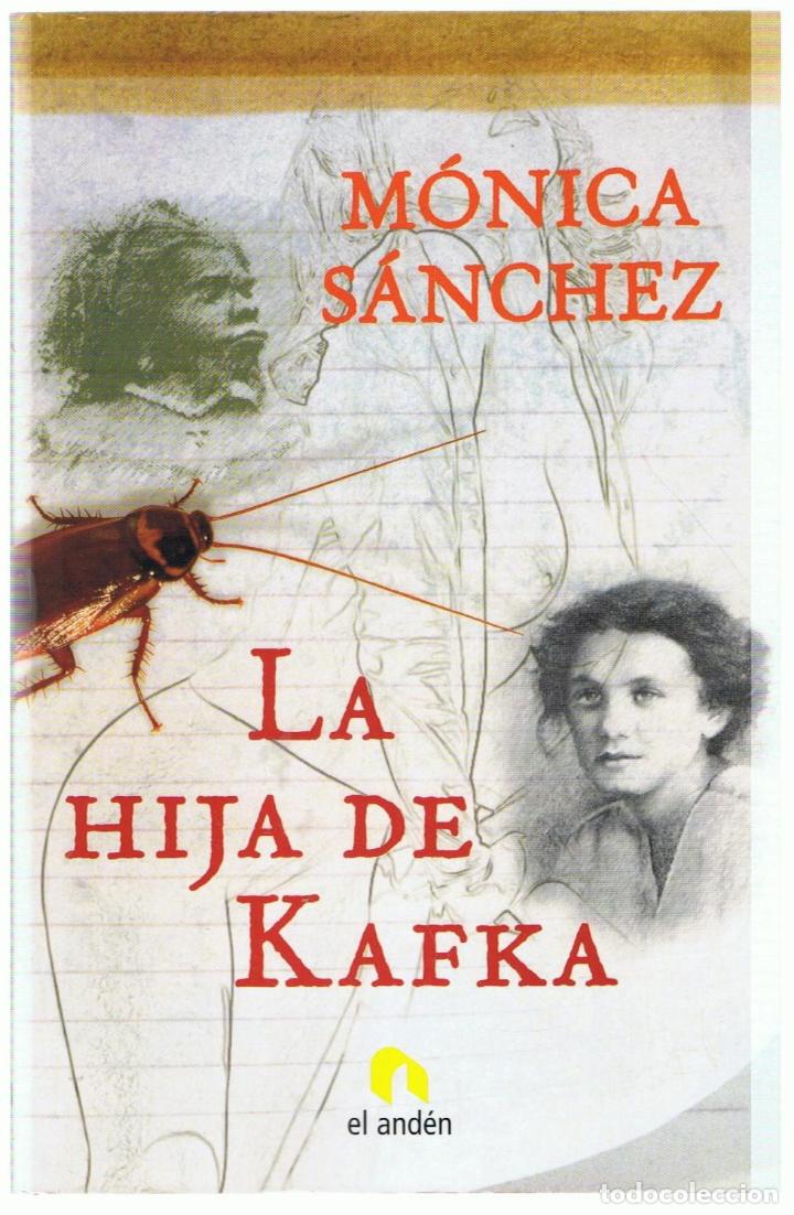 Libros: LA HIJA DE KAFKA - S&aacute;nchez.  M&oacute;nica - Foto 1