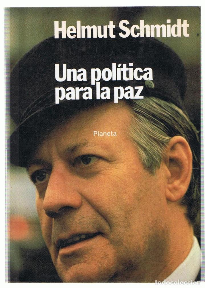 Libros: UNA POL&Iacute;TICA PARA LA PAZ. - Schmidt.  Helmut, - Foto 1