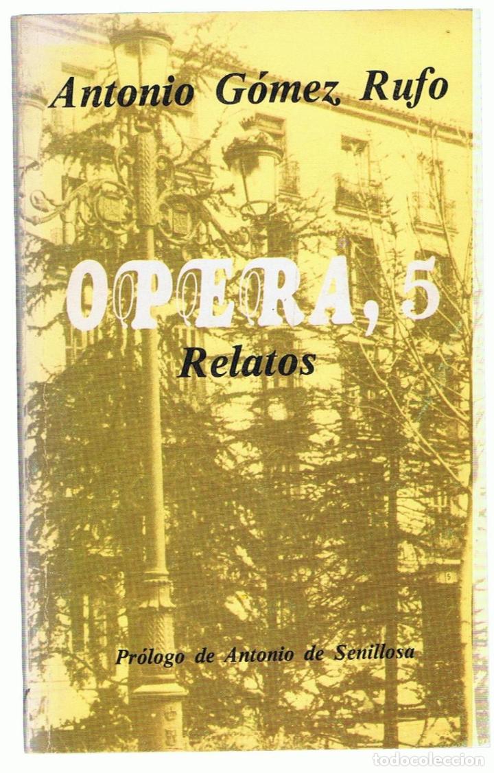 Libros: OPERA, 5. Relatos - G&oacute;mez Rufo.  Antonio - Foto 1