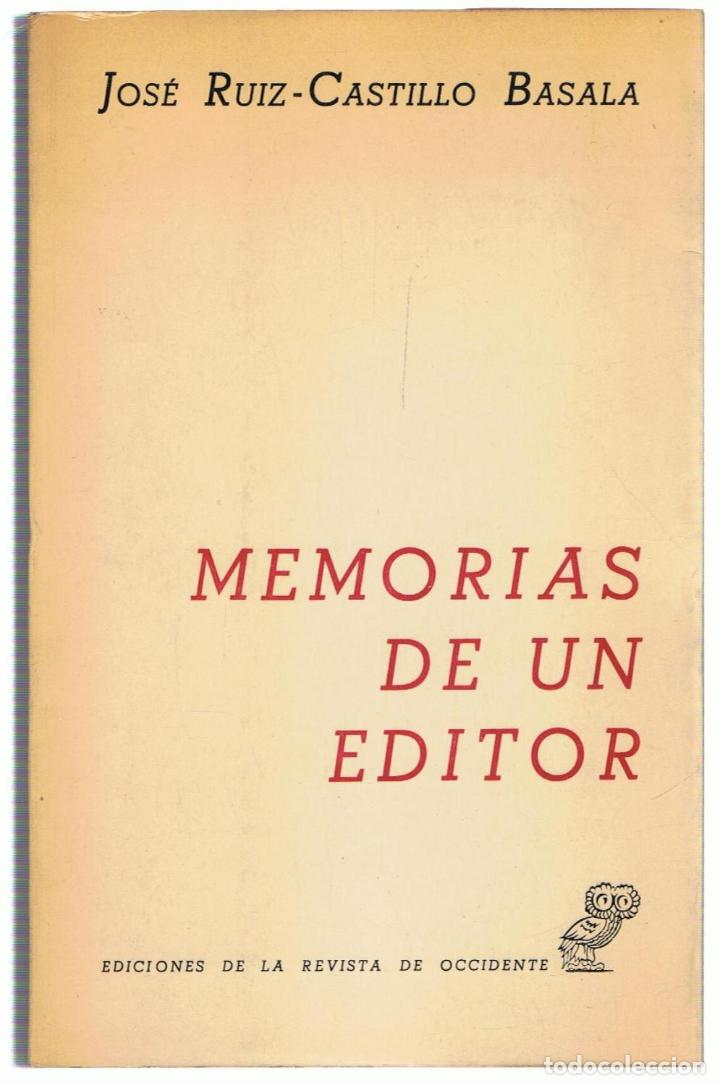 Libros: MEMORIAS DE UN EDITOR - Ruiz-Castillo Basala.  Jos&eacute; - Foto 1
