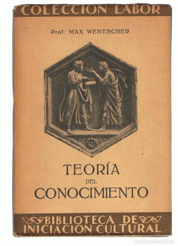 Libros: TEOR&Iacute;A DEL CONOCIMIENTO - Wentscher.  Max - Foto 1