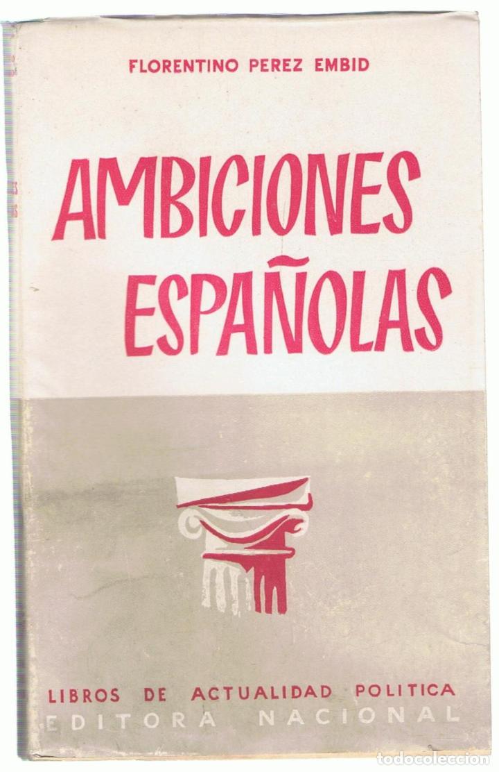 Libros: AMBICIONES ESPA&Ntilde;OLAS - P&eacute;rez Embid.  Florentino - Foto 1