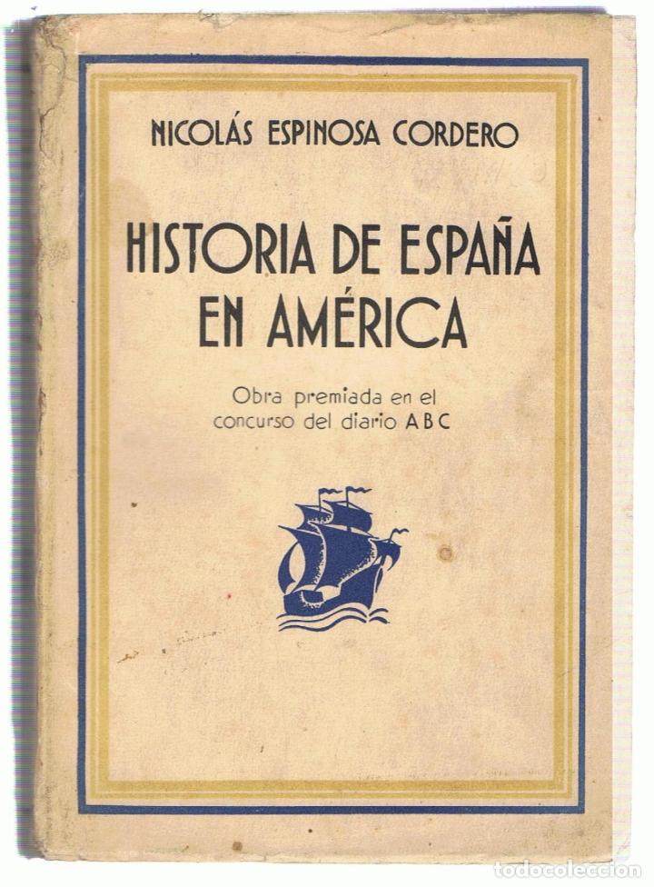 Libros: HISTORIA DE ESPA&Ntilde;A EN AM&Eacute;RICA - Espinosa Cordero.  Nicol&aacute;s - Foto 1