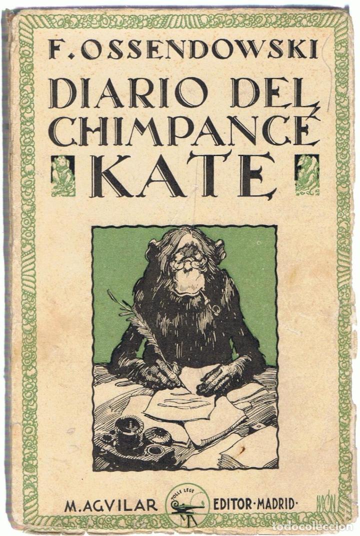 Libros: DIARIO DEL CHIMPANC&Eacute; KATE - Ossendowski.  F. - Foto 1